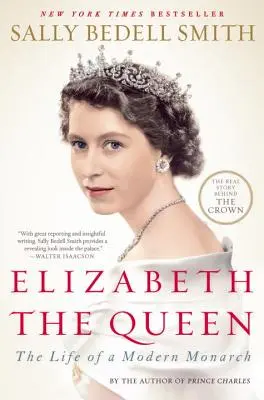 Elżbieta Królowa: Życie współczesnego monarchy - Elizabeth the Queen: The Life of a Modern Monarch