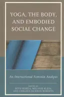 Joga, ciało i ucieleśniona zmiana społeczna: Intersekcjonalna analiza feministyczna - Yoga, the Body, and Embodied Social Change: An Intersectional Feminist Analysis