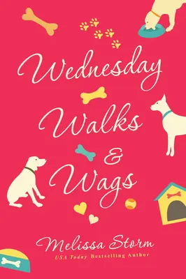 Wednesday Walks & Wags: Podnosząca na duchu powieść dla kobiet o przyjaźni i psach ratownikach - Wednesday Walks & Wags: An Uplifting Womens Fiction Novel of Friendship and Rescue Dogs