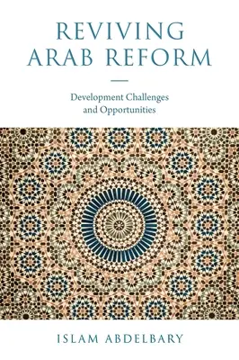 Ożywienie arabskiej reformy: Wyzwania i możliwości rozwoju - Reviving Arab Reform: Development Challenges and Opportunities