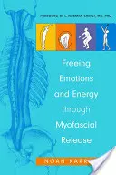 Uwalnianie emocji i energii poprzez rozluźnianie mięśniowo-powięziowe - Freeing Emotions and Energy Through Myofascial Release