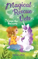 Magiczni ratownicy: Jednorożec Oona - Magical Rescue Vets: Oona the Unicorn