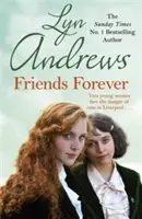 Przyjaciółki na zawsze - Dwie młode Irlandki muszą walczyć o wyjście z biedy w Liverpoolu - Friends Forever - Two young Irish women must battle their way out of poverty in Liverpool