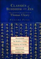 Dhammapada, Buddyjski I Ching, Zatrzymaj się i zobacz, Wejście w niepojęte, Joga buddyjska - Dhammapada, the Buddhist I Ching, Stopping and Seeing, Entry Into the Inconceivable, Buddhist Yoga