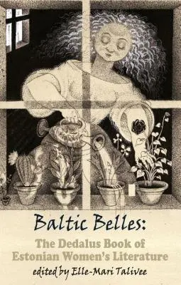 Baltic Belles: Księga Dedalusa estońskiej literatury kobiecej - Baltic Belles: The Dedalus Book of Estonian Women's Literature