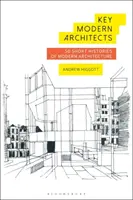 Kluczowi współcześni architekci: 50 krótkich historii nowoczesnej architektury - Key Modern Architects: 50 Short Histories of Modern Architecture