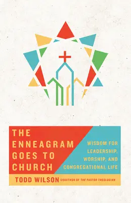 Enneagram idzie do kościoła: Mądrość dla przywództwa, uwielbienia i życia zborowego - The Enneagram Goes to Church: Wisdom for Leadership, Worship, and Congregational Life