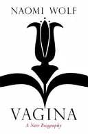 Wagina - nowa biografia - Vagina - A New Biography