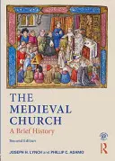 Średniowieczny Kościół: Krótka historia - The Medieval Church: A Brief History