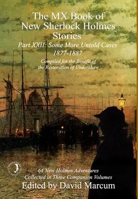 The MX Book of New Sherlock Holmes Stories Some More Untold Cases Część XXII: 1877-1887 - The MX Book of New Sherlock Holmes Stories Some More Untold Cases Part XXII: 1877-1887