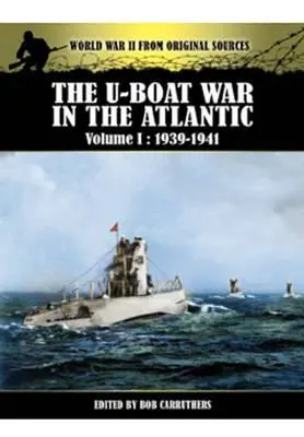 Wojna U-Bootów na Atlantyku, tom 1 - 1939-1941 - U-Boat War in the Atlantic Vol 1 - 1939-1941