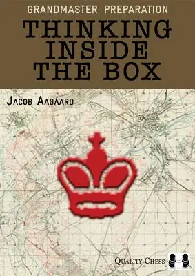 Przygotowanie arcymistrzowskie: Thinking Inside the Box - Grandmaster Preparation: Thinking Inside the Box