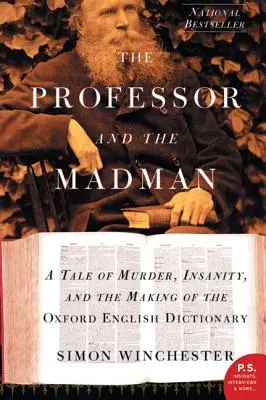 Profesor i szaleniec: Opowieść o morderstwie, szaleństwie i tworzeniu oksfordzkiego słownika języka angielskiego - The Professor and the Madman: A Tale of Murder, Insanity, and the Making of the Oxford English Dictionary