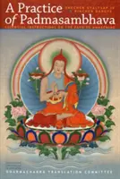 Praktyka Padmasambhawy: Podstawowe instrukcje na ścieżce do przebudzenia - A Practice of Padmasambhava: Essential Instructions on the Path to Awakening