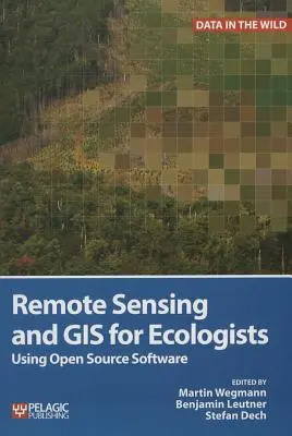 Teledetekcja i GIS dla ekologów: Korzystanie z oprogramowania Open Source - Remote Sensing and GIS for Ecologists: Using Open Source Software