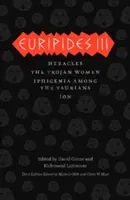 Eurypides III: Herakles/Kobiety trojańskie/Ifigenia wśród Taurów/Ion - Euripides III: Heracles/The Trojan Women/Iphigenia Among the Taurians/Ion