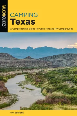 Camping Texas: Kompleksowy przewodnik po ponad 200 kempingach, wydanie 2 - Camping Texas: A Comprehensive Guide to More than 200 Campgrounds, 2nd Edition