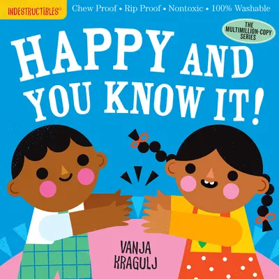 Niezniszczalne: Happy and You Know It!: Odporny na żucie - Odporny na rozdarcie - Nietoksyczny - W 100% zmywalny - Indestructibles: Happy and You Know It!: Chew Proof - Rip Proof - Nontoxic - 100% Washable