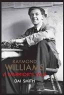 Raymond Williams: Opowieść wojownika - Raymond Williams: A Warrior's Tale