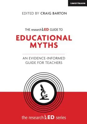 Zbadany przewodnik po mitach edukacyjnych: Przewodnik dla nauczycieli oparty na dowodach naukowych - The Researched Guide to Education Myths: An Evidence-Informed Guide for Teachers