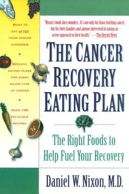 The Cancer Recovery Eating Plan: Odpowiednie pokarmy, które pomogą ci wrócić do zdrowia - The Cancer Recovery Eating Plan: The Right Foods to Help Fuel Your Recovery