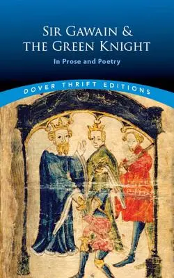 Sir Gawain i Zielony Rycerz: prozą i wierszem - Sir Gawain and the Green Knight: In Prose and Poetry