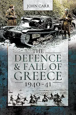 Obrona i upadek Grecji, 1940-41 - The Defence and Fall of Greece, 1940-41