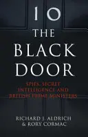 Czarne drzwi - szpiedzy, tajny wywiad i brytyjscy premierzy - Black Door - Spies, Secret Intelligence and British Prime Ministers