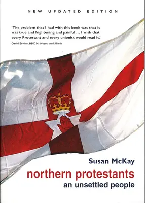 Północni protestanci: Niespokojni ludzie (nowe zaktualizowane wydanie) - Northern Protestants: An Unsettled People (New Updated Edition)