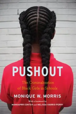 Pushout: Kryminalizacja czarnoskórych dziewcząt w szkołach - Pushout: The Criminalization of Black Girls in Schools