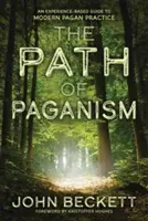 Ścieżka pogaństwa: Oparty na doświadczeniu przewodnik po współczesnej praktyce pogańskiej - The Path of Paganism: An Experience-Based Guide to Modern Pagan Practice