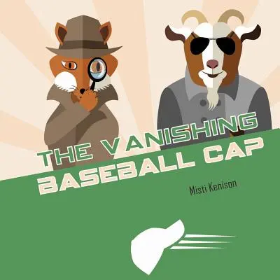 Znikająca czapka z daszkiem: Tajemnica lisa i kozy - The Vanishing Baseball Cap: A Fox and Goat Mystery