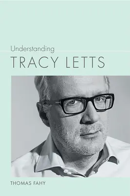 Zrozumieć Tracy Letts - Understanding Tracy Letts