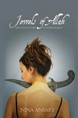 Klejnoty Allaha: Nieopowiedziana historia kobiet w Iranie - Jewels of Allah: The Untold Story of Women in Iran