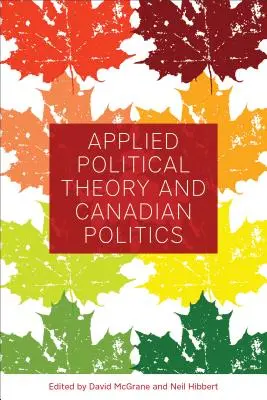 Stosowana teoria polityczna i polityka kanadyjska - Applied Political Theory and Canadian Politics