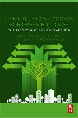 Modele kosztów cyklu życia dla zielonych budynków: Z optymalnymi kredytami Green Star - Life-Cycle Cost Models for Green Buildings: With Optimal Green Star Credits
