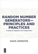 Generatory liczb losowych - zasady i praktyka: Przewodnik dla inżynierów i programistów - Random Number Generators--Principles and Practices: A Guide for Engineers and Programmers