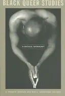Black Queer Studies: Antologia krytyczna - Black Queer Studies: A Critical Anthology