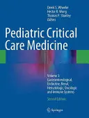 Pediatryczna medycyna krytycznej opieki: Volume 3: Gastroenterological, Endocrine, Renal, Hematologic, Oncologic and Immune Systems - Pediatric Critical Care Medicine: Volume 3: Gastroenterological, Endocrine, Renal, Hematologic, Oncologic and Immune Systems