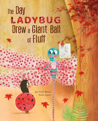 Dzień, w którym biedronka narysowała gigantyczną kulę puchu - The Day Ladybug Drew a Giant Ball of Fluff