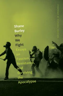 Dlaczego walczymy: Eseje o faszyzmie, oporze i przetrwaniu apokalipsy - Why We Fight: Essays on Fascism, Resistance, and Surviving the Apocalypse