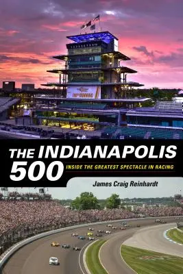 Indianapolis 500: Wewnątrz największego spektaklu wyścigów samochodowych - The Indianapolis 500: Inside the Greatest Spectacle in Racing