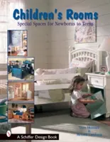 Pokoje dziecięce: Od noworodka do nastolatka - Children's Rooms: From Newborns to Teens