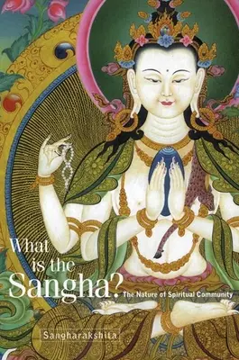 Czym jest Sangha? Natura duchowej wspólnoty - What Is the Sangha?: The Nature of Spiritual Community