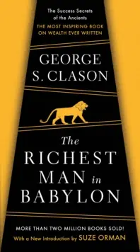 Najbogatszy człowiek w Babilonie: Sekrety sukcesu starożytnych - najbardziej inspirująca książka o bogactwie, jaką kiedykolwiek napisano - The Richest Man in Babylon: The Success Secrets of the Ancients--The Most Inspiring Book on Wealth Ever Written