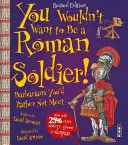 Nie chciałbyś być rzymskim żołnierzem! - Edycja rozszerzona - You Wouldn't Want To Be A Roman Soldier! - Extended Edition