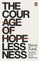 Odwaga beznadziei - Kroniki roku niebezpiecznego działania - Courage of Hopelessness - Chronicles of a Year of Acting Dangerously