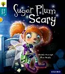 Oxford Reading Tree Story Sparks: Oxford Level 9: Sugar Plum Scary - Oxford Reading Tree Story Sparks: Oxford Level  9: Sugar Plum Scary