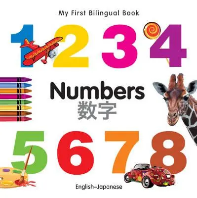 My First Bilingual Book-Numbers (angielsko-japoński) - My First Bilingual Book-Numbers (English-Japanese)