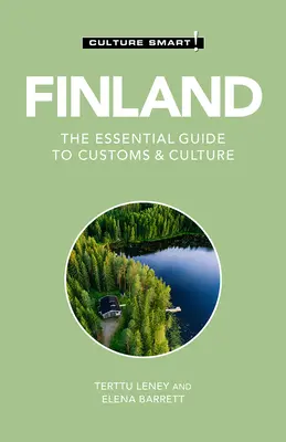 Finlandia - Culture Smart!, 118: Niezbędny przewodnik po zwyczajach i kulturze - Finland - Culture Smart!, 118: The Essential Guide to Customs & Culture